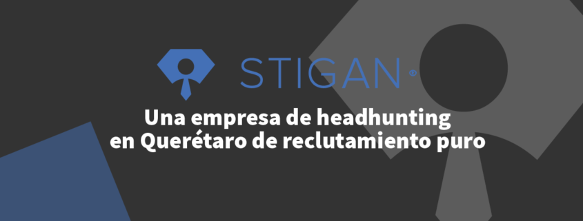 Empresa de Headhunting en Querétaro