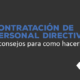 Consejos contratación de personal directivo