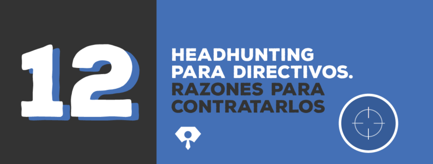 headhunting: motivos para contratarlos