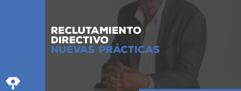 nuevas practicas reclutamiento directivo