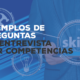 ejemplos de preguntas de entrevista por competencias