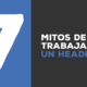 Mitos de trabajar con un headhunter