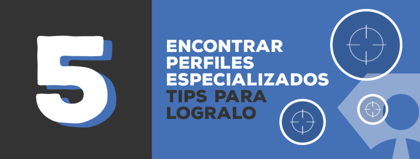 Encontrar perfiles especializados