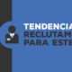 tendencias de reclutamiento 2019