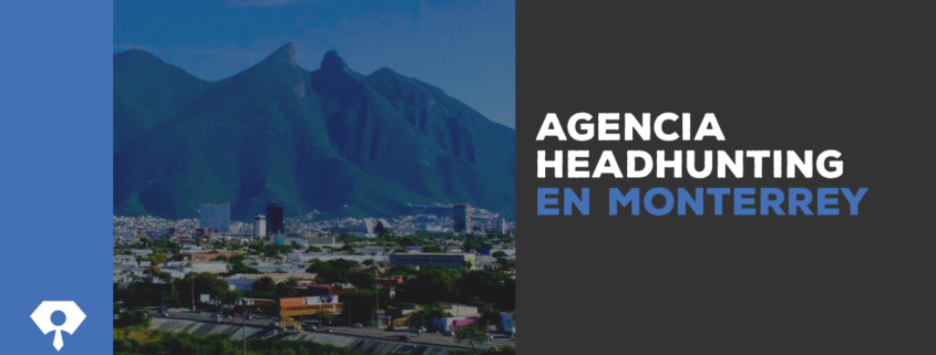 agencia de headhunting en Monterrey