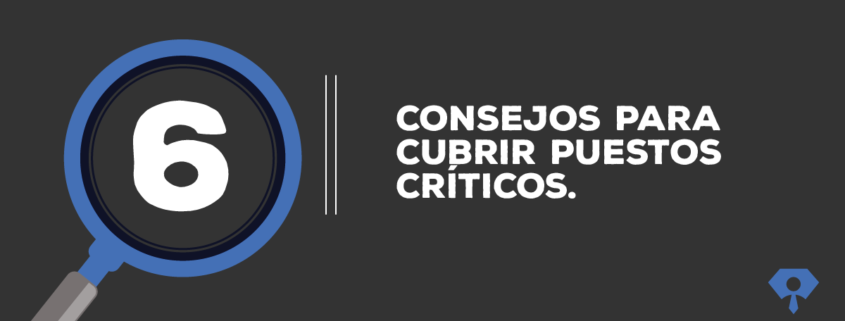 cubrir puestos críticos