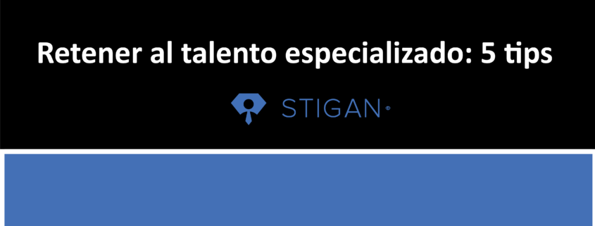 retener al talento especializado